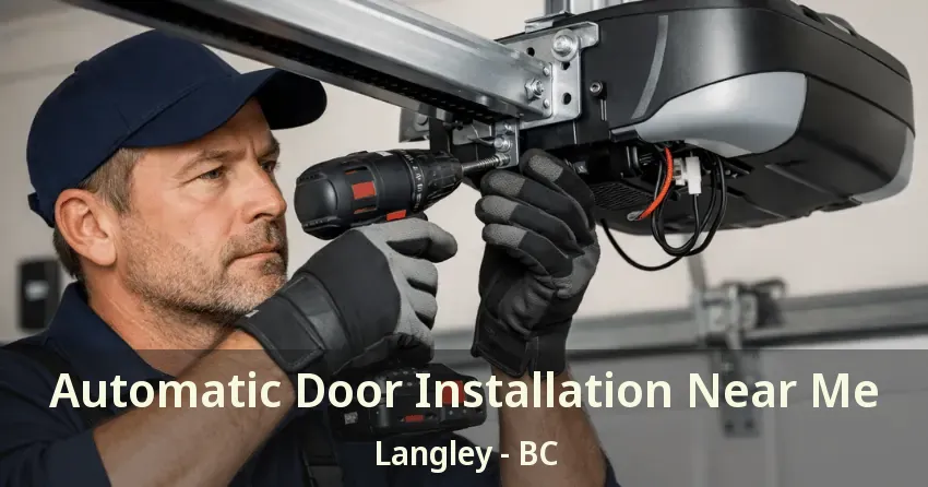 Automatic Door Installation Near Me Langley - BC
