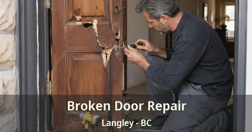 Broken Door Repair Langley - BC