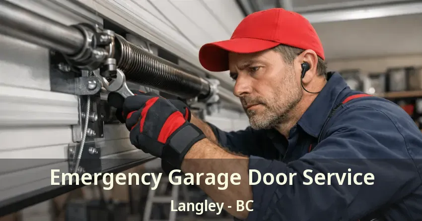 Emergency Garage Door Service Langley - BC Emergency Garage Door Service Langley - BC