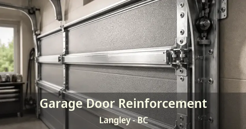 Garage Door Reinforcement Langley - BC Garage Door Reinforcement Langley - BC